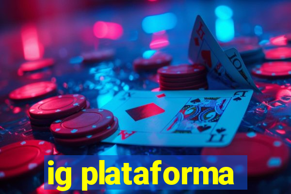 ig plataforma